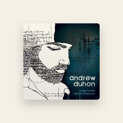 Listen to Andrew Duhon, watch music videos, read bio, see tour dates & more!