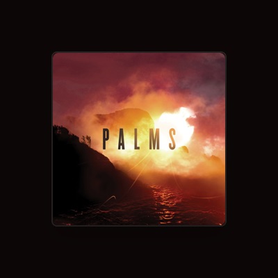 Listen to Palms, watch music videos, read bio, see tour dates & more!