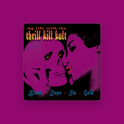 Listen to My Life With the Thrill Kill Kult, watch music videos, read bio, see tour dates & more!