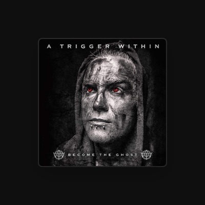 Listen to A Trigger Within, watch music videos, read bio, see tour dates & more!
