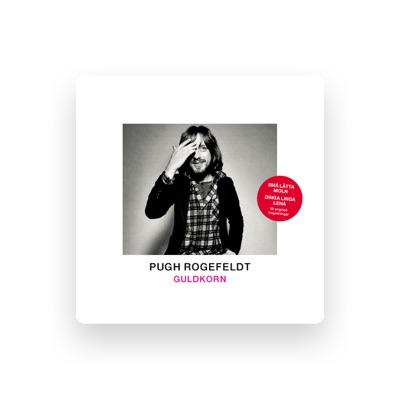 Escucha a Pugh Rogefeldt, mira vídeos musicales, lee la biografía, consulta fechas de giras y mucho más.