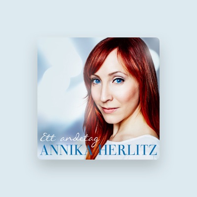 Listen to Annika Herlitz, watch music videos, read bio, see tour dates & more!