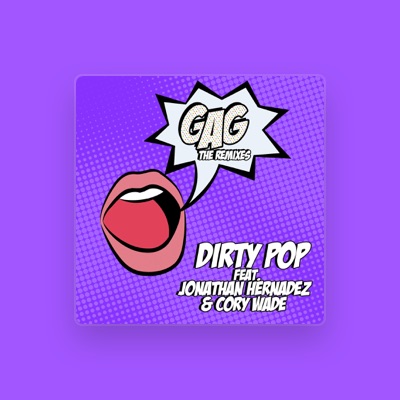 Listen to Dirty Pop, watch music videos, read bio, see tour dates & more!