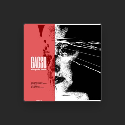 Listen to Gagso, watch music videos, read bio, see tour dates & more!