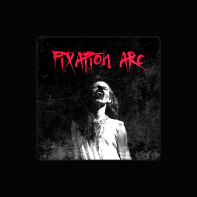 Listen to Fixation Arc, watch music videos, read bio, see tour dates & more!